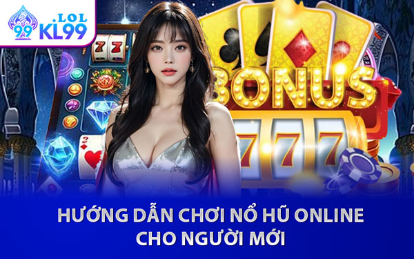 Hướng Dẫn Chơi Nổ Hũ Online Cho Người Mới