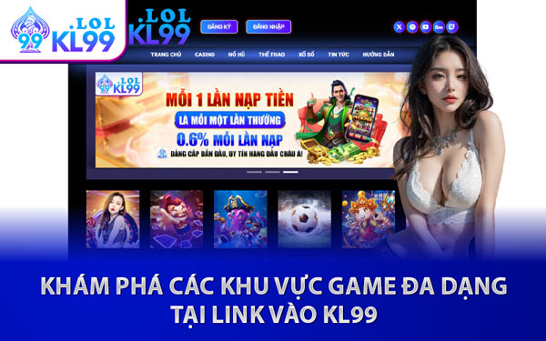 Khám Phá Các Khu Vực Game Đa Dạng Tại Link Vào KL99