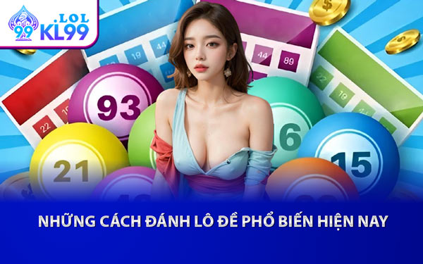 Những Cách Đánh Lô Đề Phổ Biến Hiện Nay
