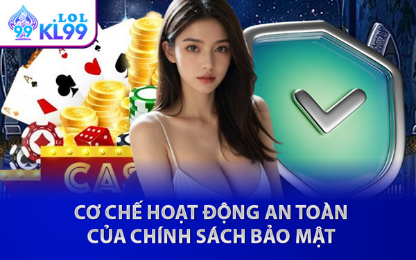 Cơ Chế Hoạt Động An Toàn Của Chính Sách Bảo Mật