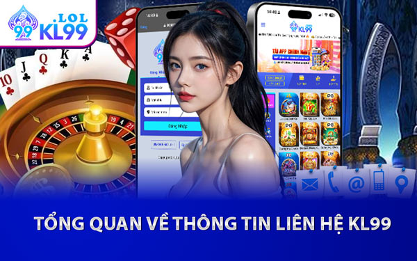 Tổng Quan Về Thông Tin Liên Hệ KL99